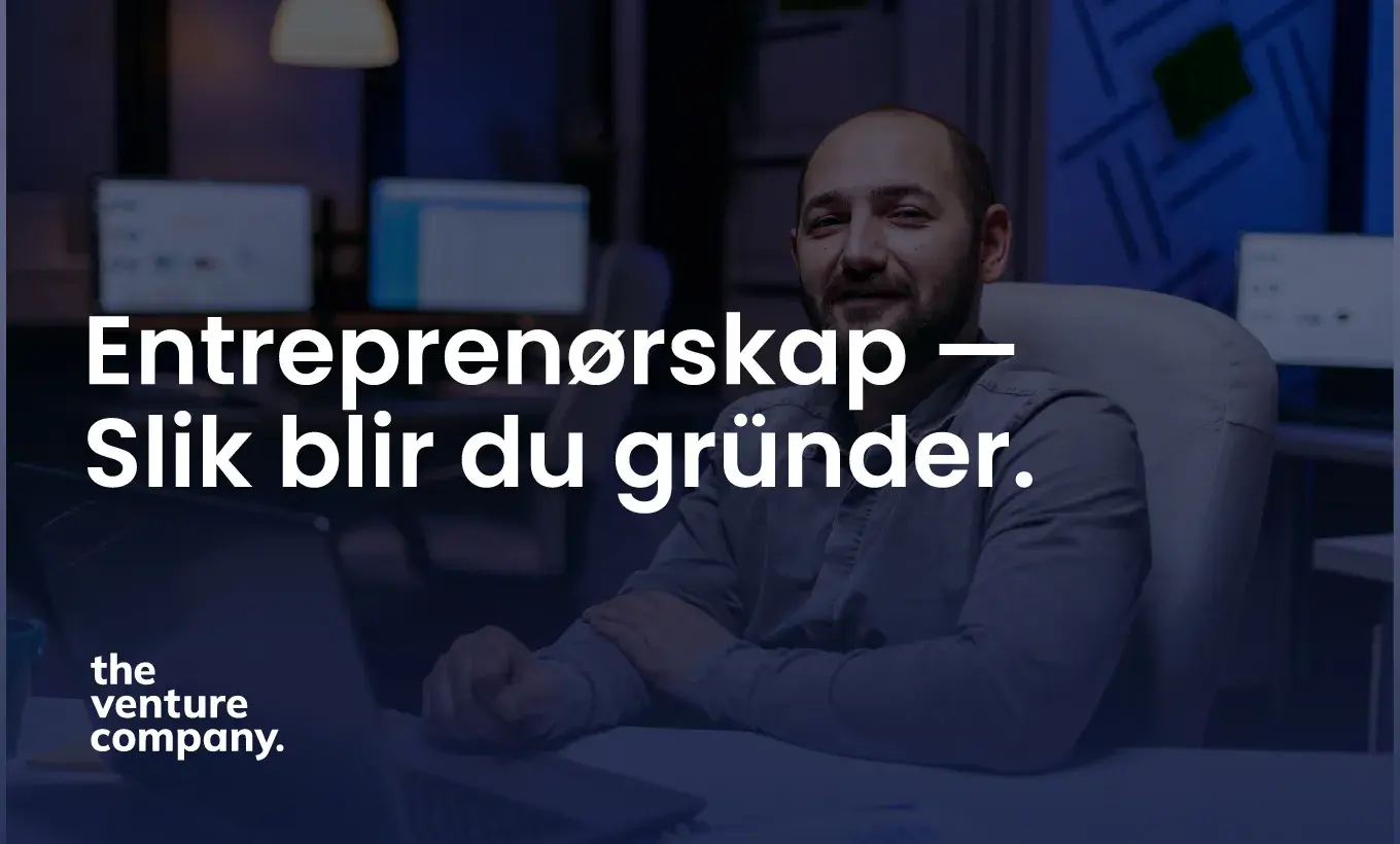 Entreprenørskap — Slik blir du gründer.