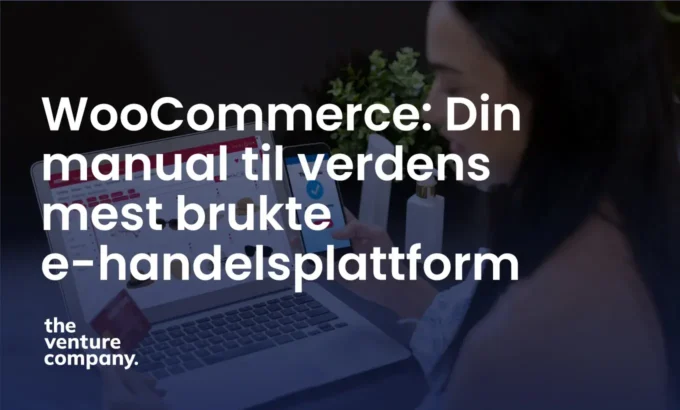 WooCommerce: Din manual til verdens mest brukte e-handelsplattform.